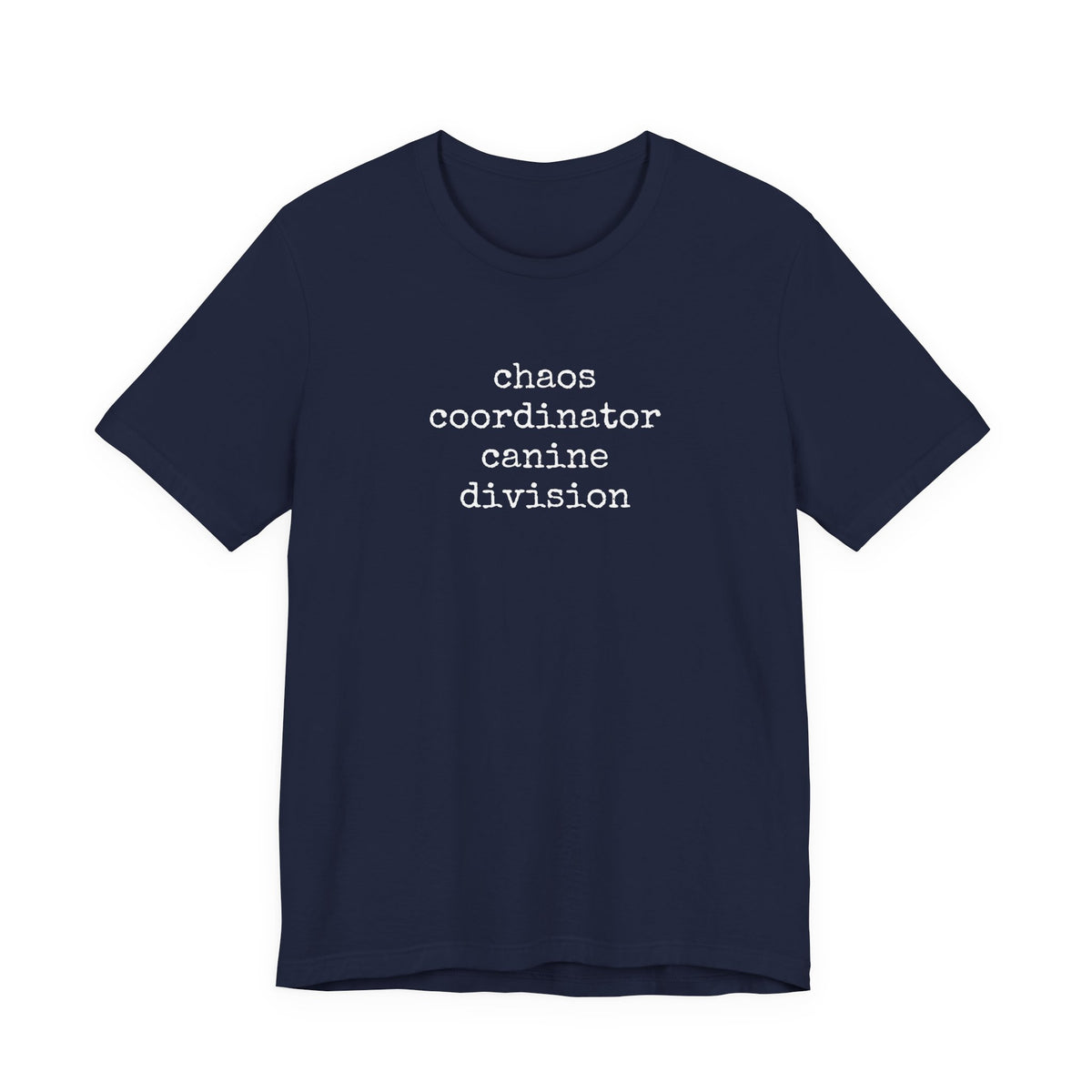 Chaos Coordinator Canine Division T-Shirt