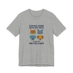 Staying Home with my Pets T-Shirt