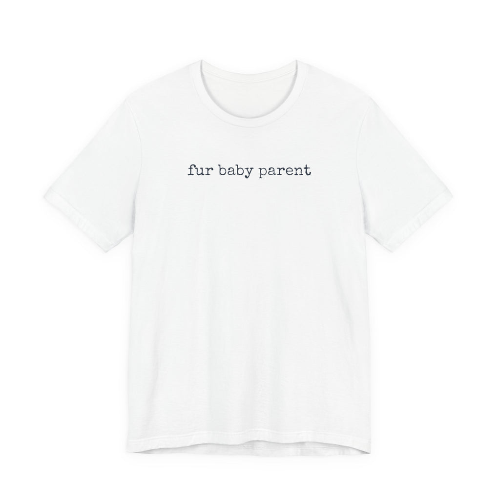 Fur Baby Parent T-Shirt