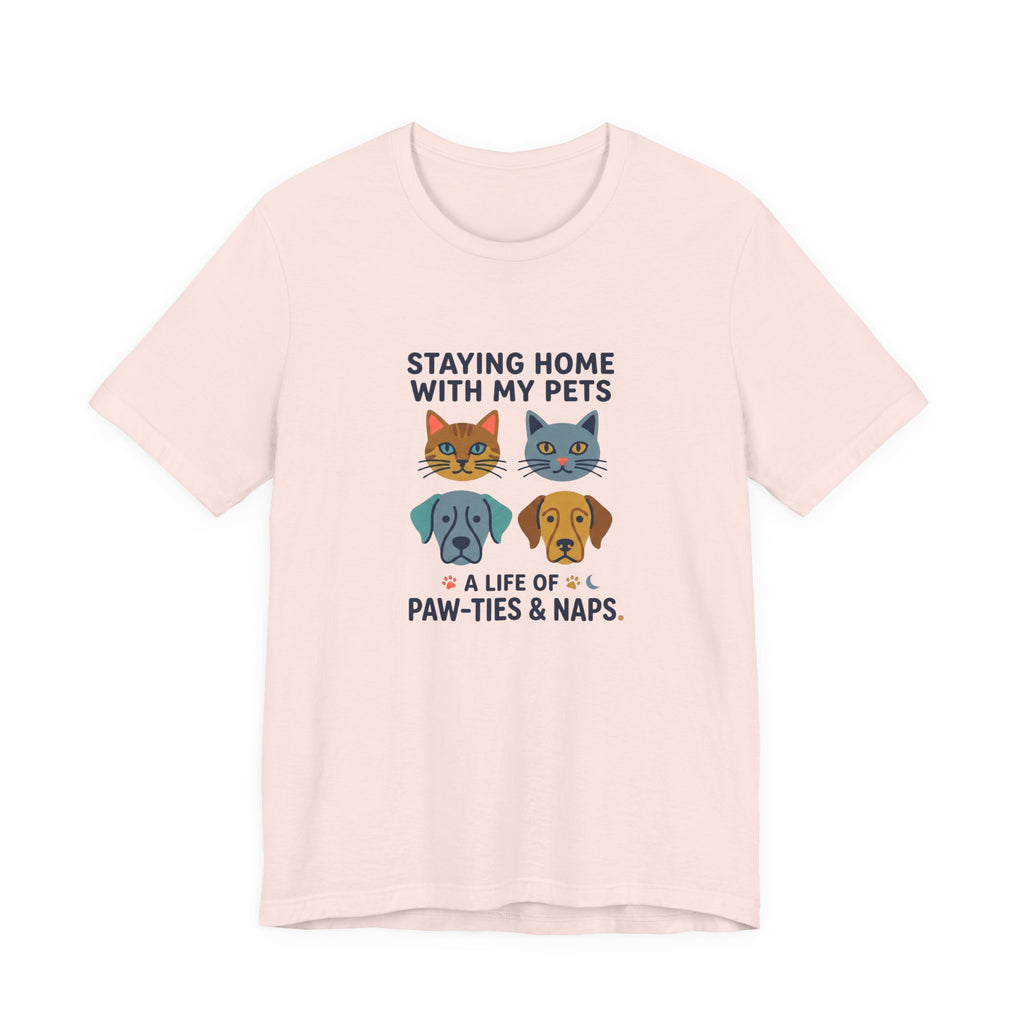 Staying Home with my Pets T-Shirt