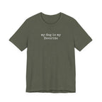 My Dog is My Favorite T-Shirt