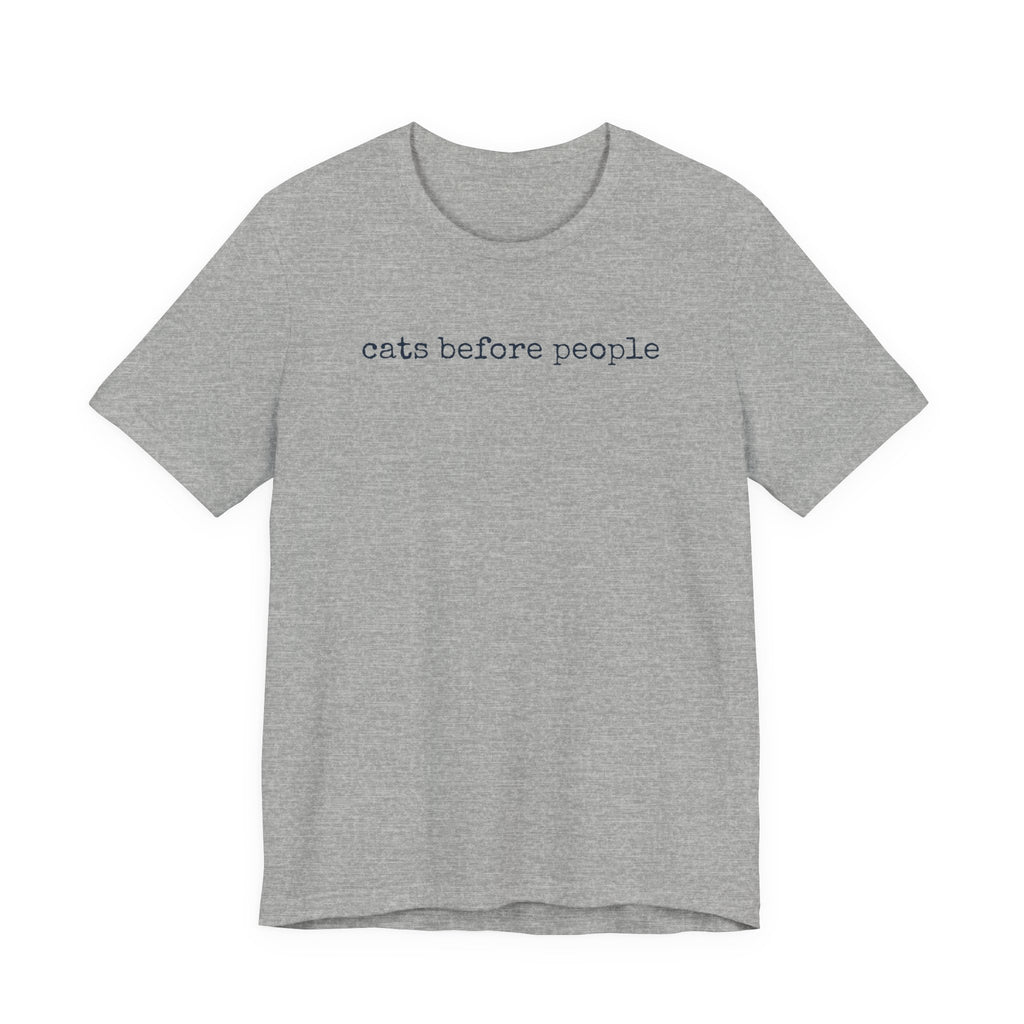 Cats Before People T-Shirt