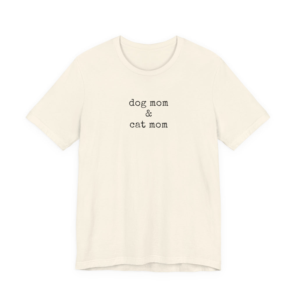 Dog Mom & Cat Mom T-Shirt