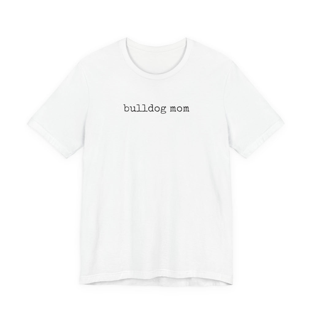 Bulldog Mom T-Shirt
