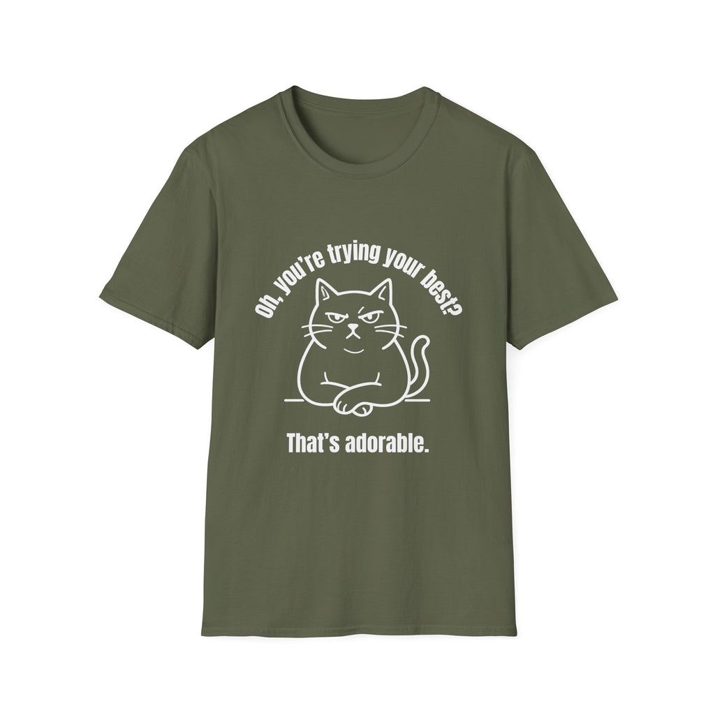 Oh, You're Trying your Best? Cat T-Shirt