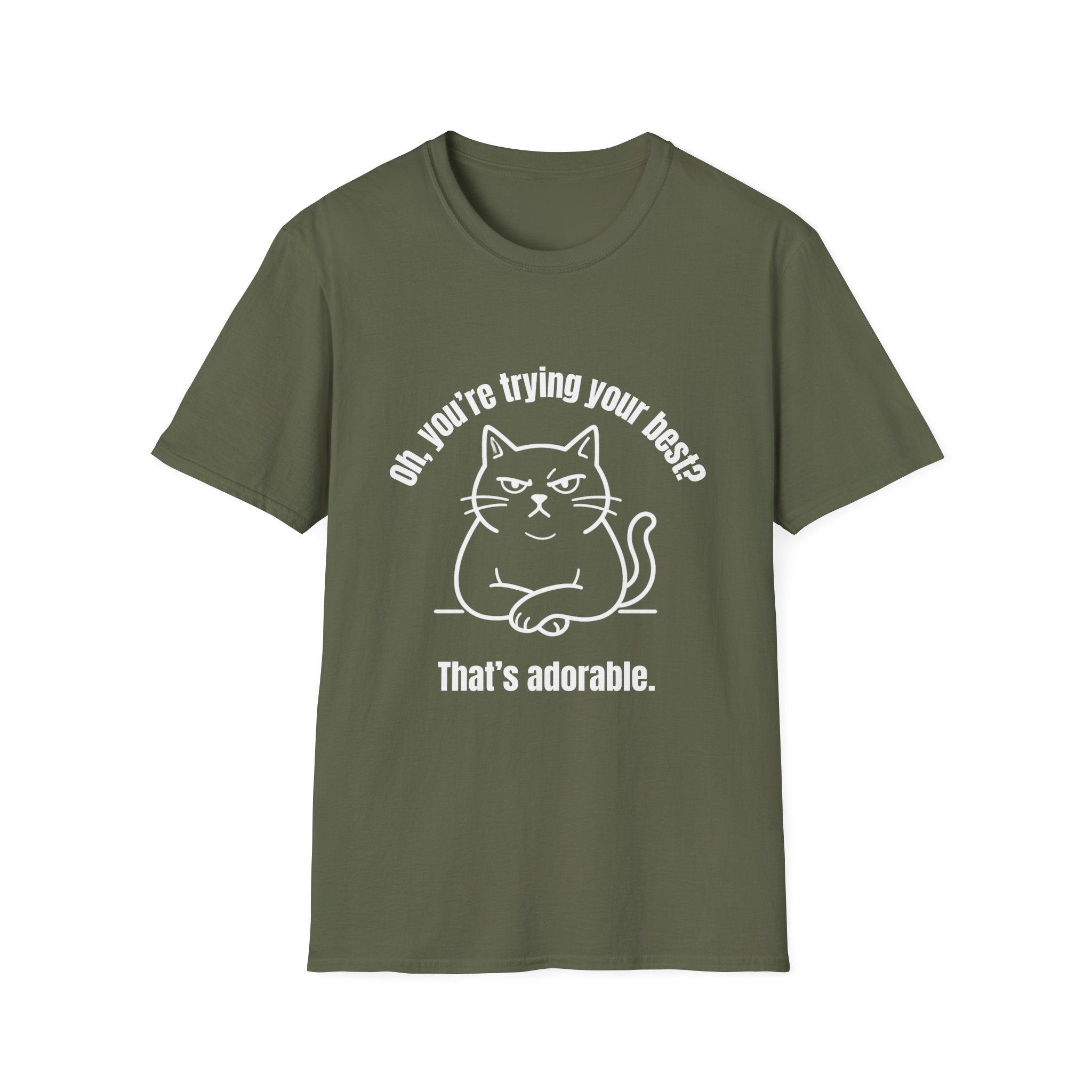 Oh, You're Trying your Best? Cat T-Shirt