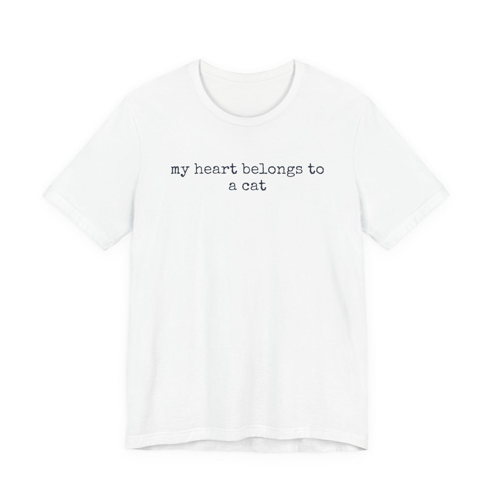 My Heart Belongs to a Cat T-Shirt