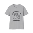 Oh, You're Trying your Best? Cat T-Shirt