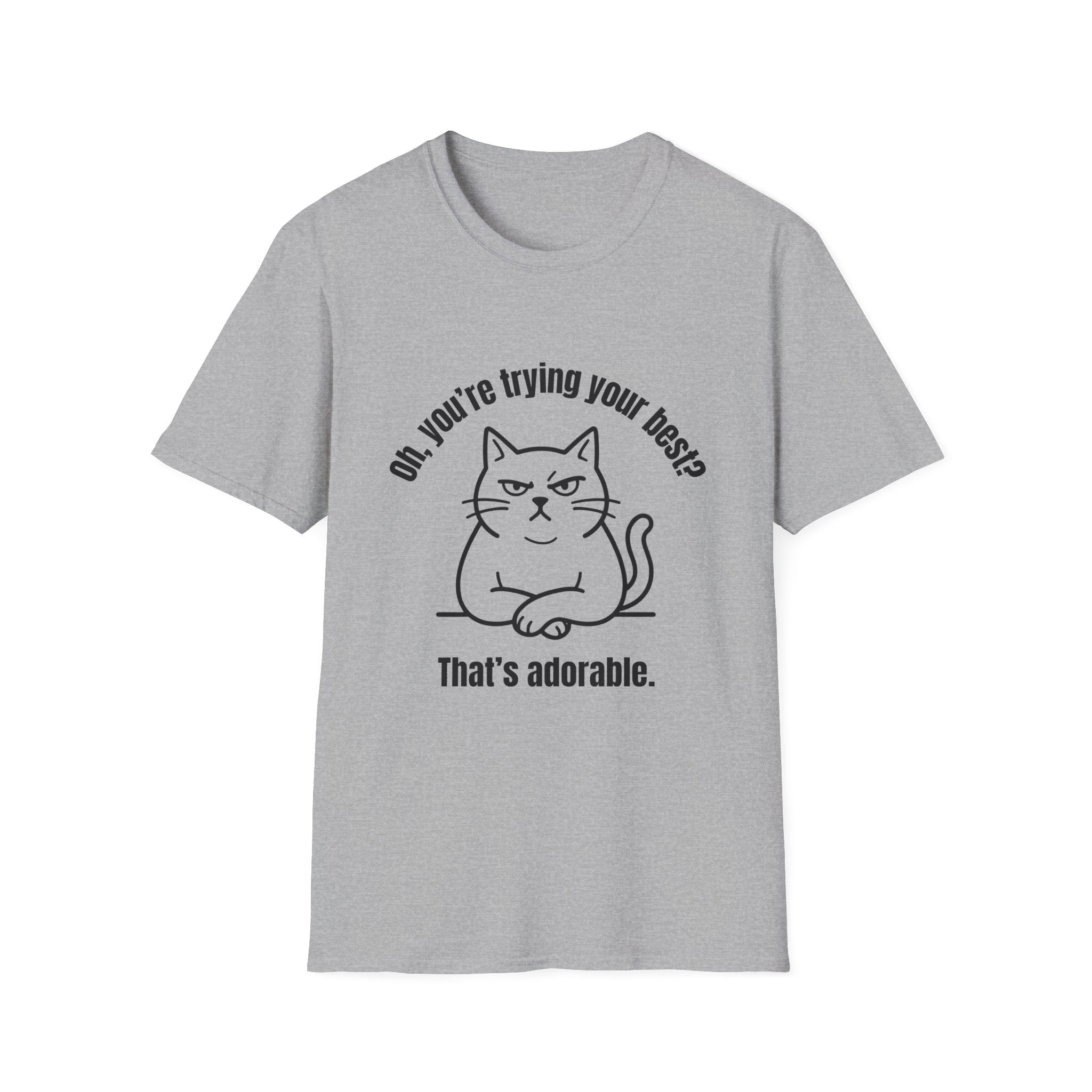 Oh, You're Trying your Best? Cat T-Shirt