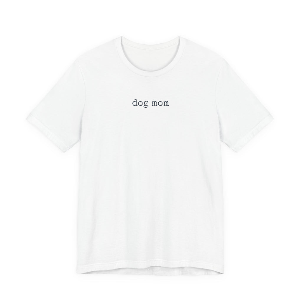 Dog Mom T-Shirt