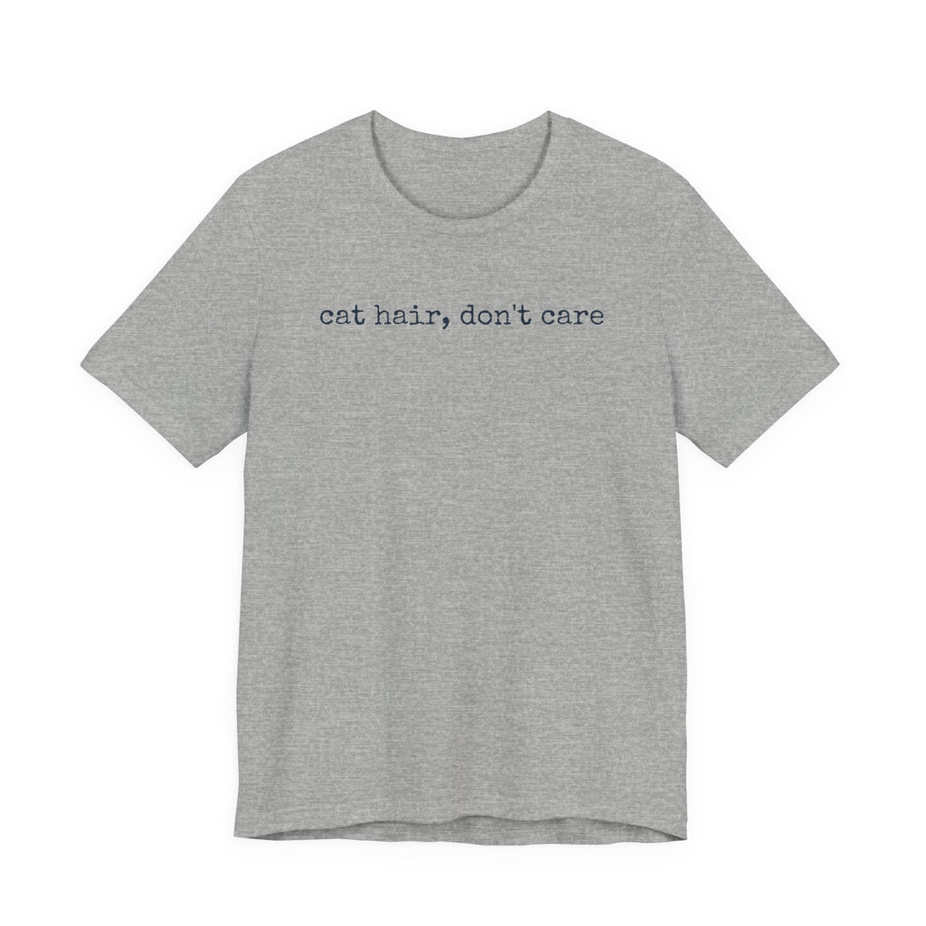 Cat Hair, Don't Care T-Shirt