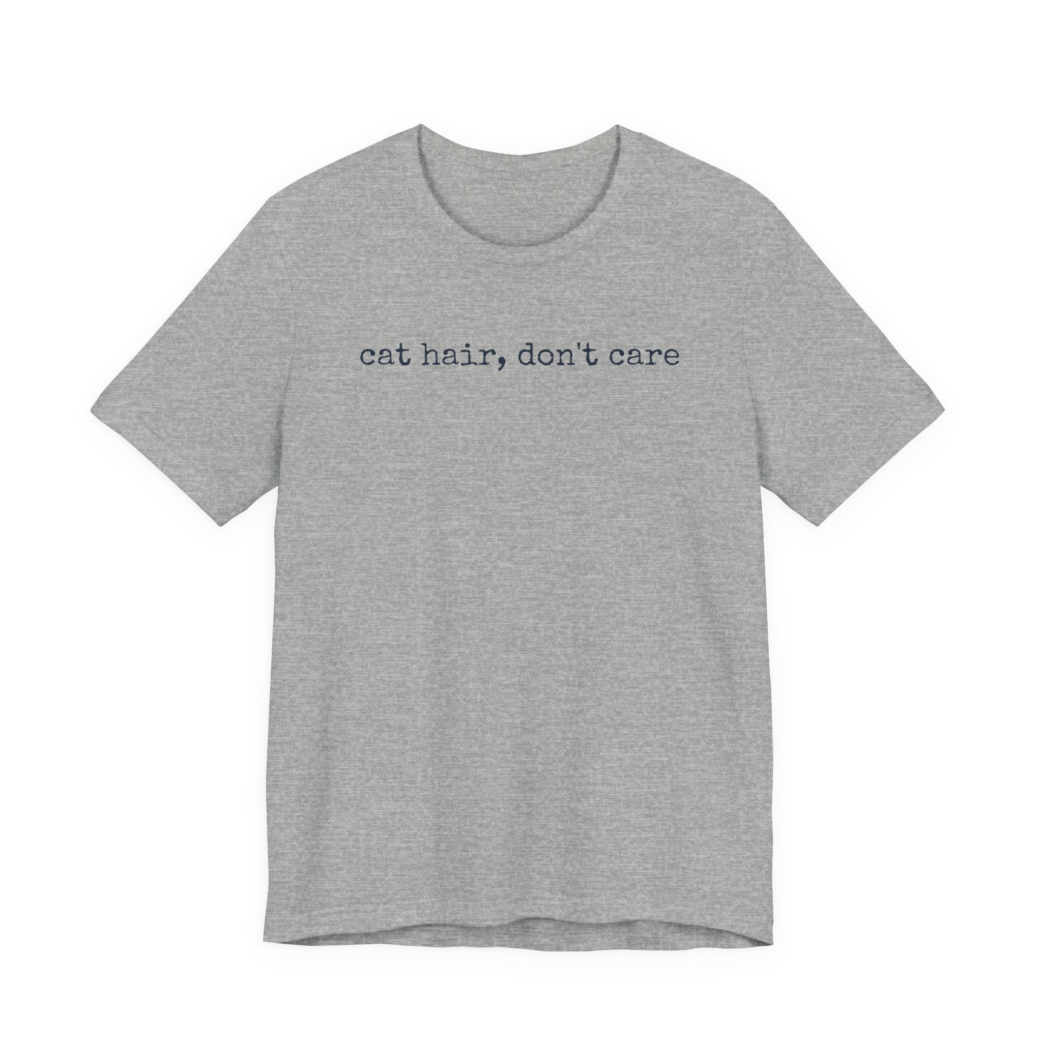 Cat Hair, Don't Care T-Shirt