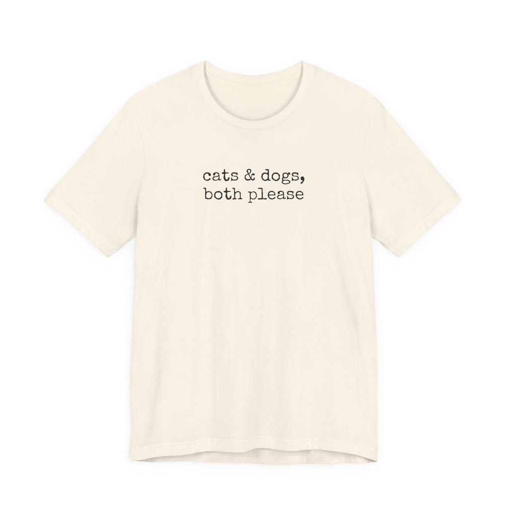 Cats & Dogs, Both Please T-Shirt