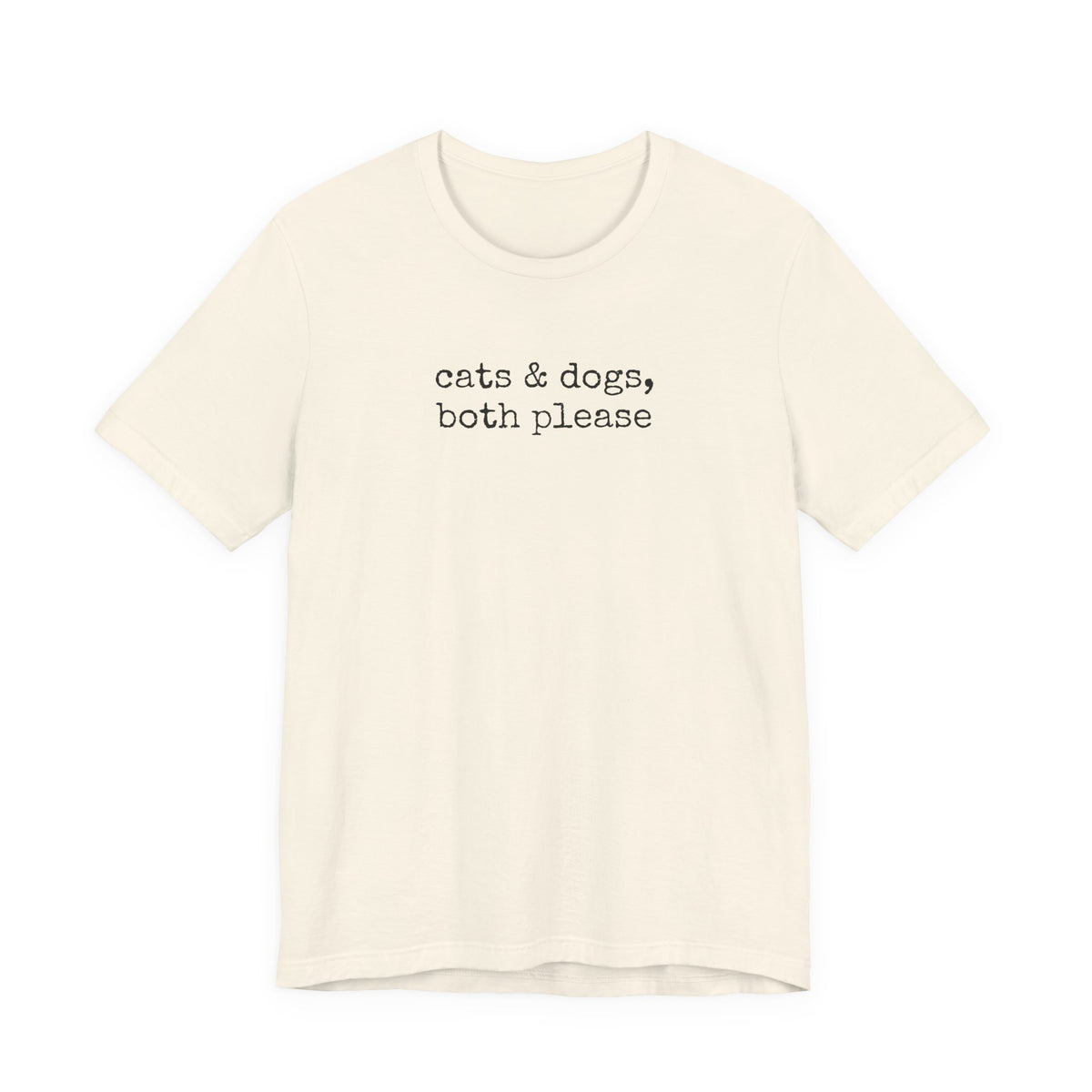 Cats & Dogs, Both Please T-Shirt