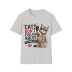 Cats Don't Follow Rules T-Shirt
