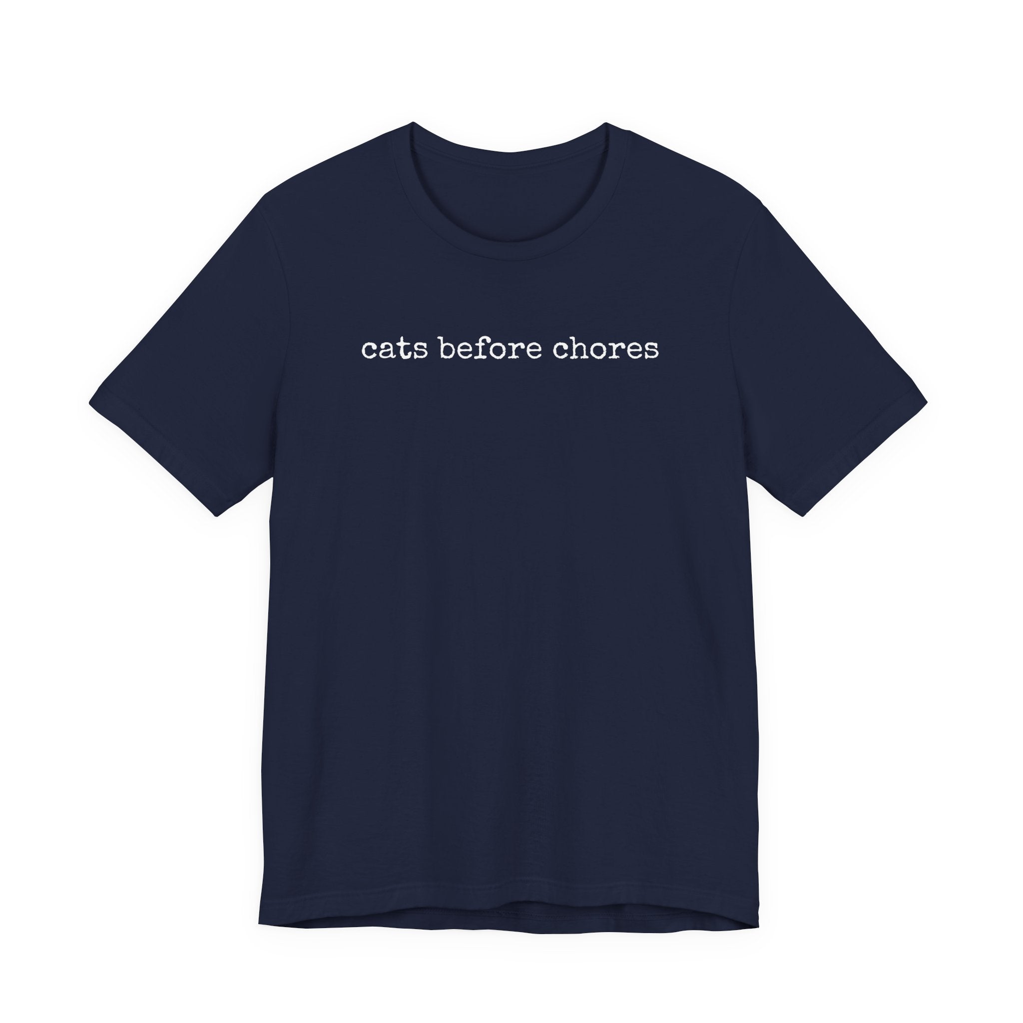 Cats Before Chores T-Shirt