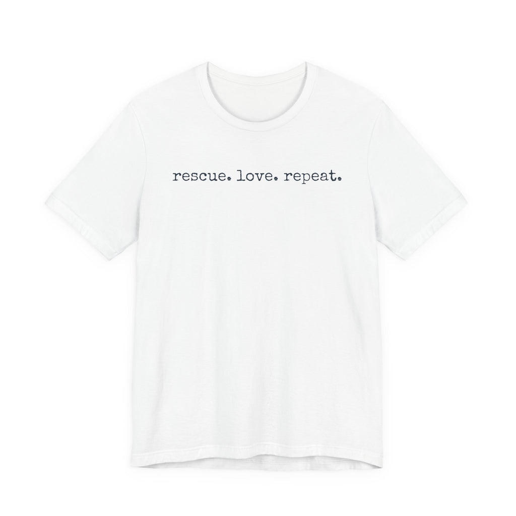 Rescue. Love. Repeat.  T-Shirt