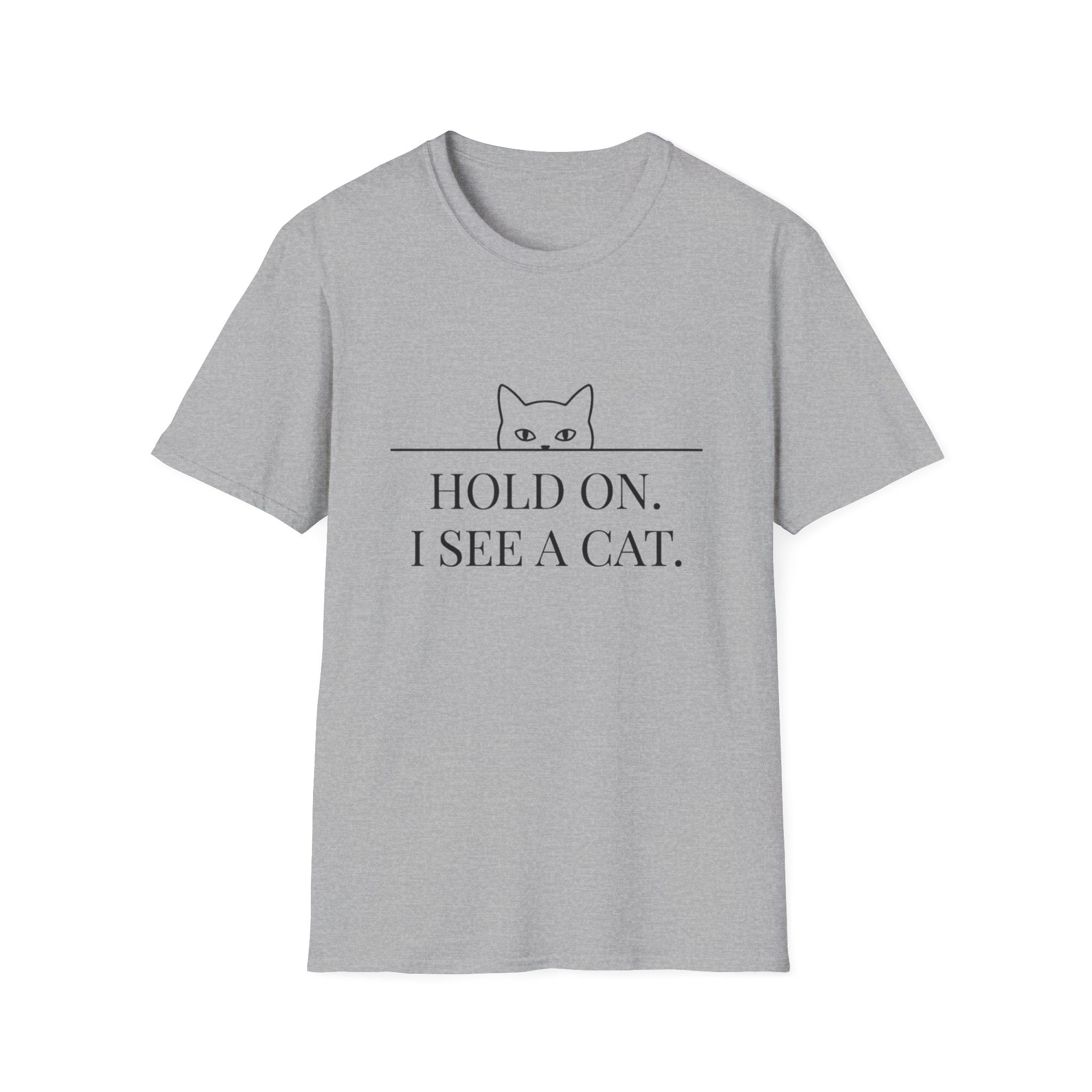 Hold On. I See a Cat. T-Shirt