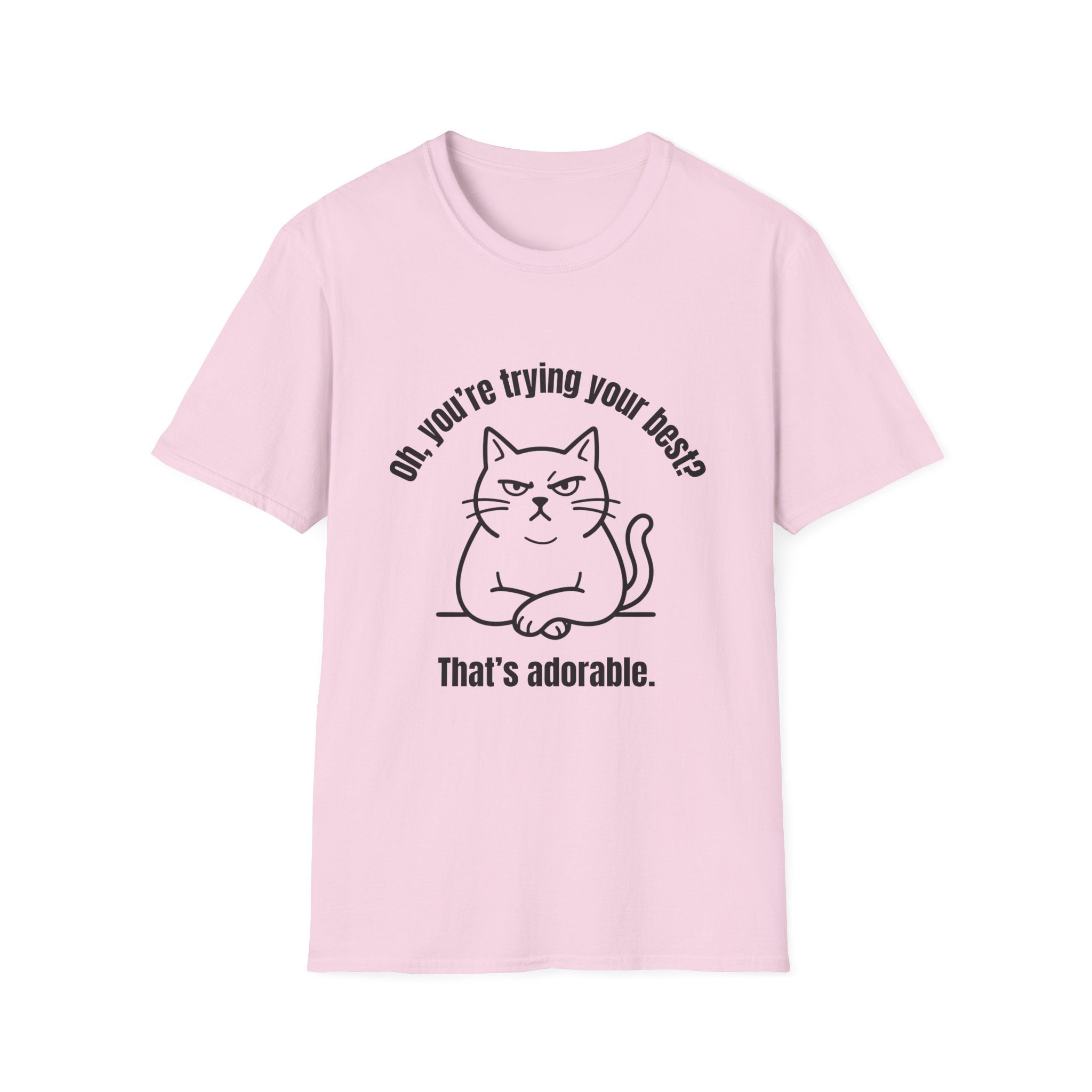 Oh, You're Trying your Best? Cat T-Shirt