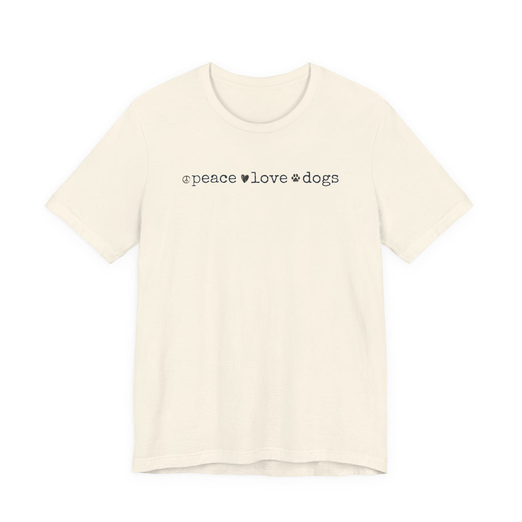 Peace Love Dogs T-Shirt