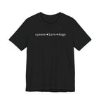 Peace Love Dogs T-Shirt