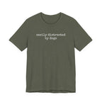 Easily Distracted by Dogs (Text) T-Shirt