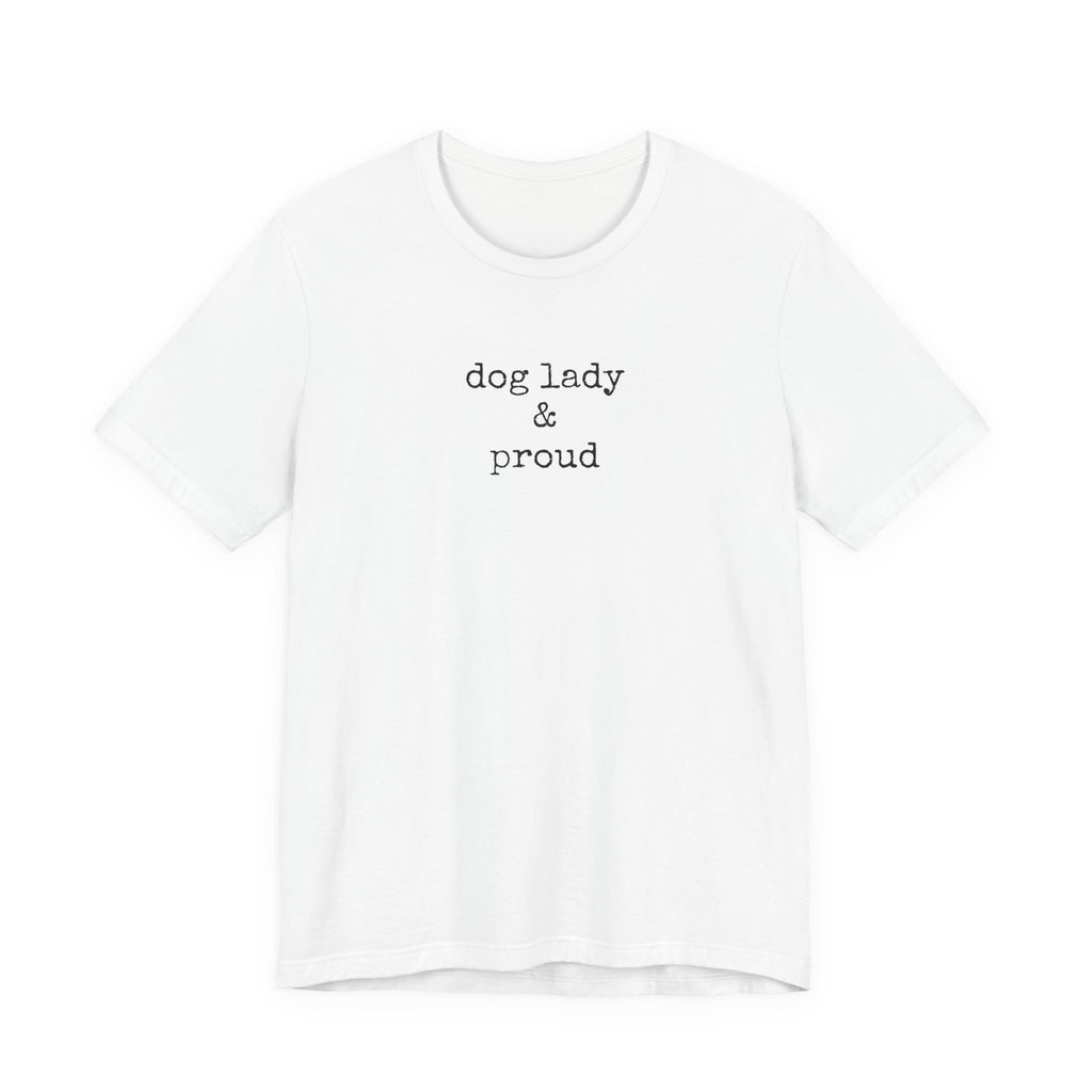 Dog Lady & Proud-Shirt