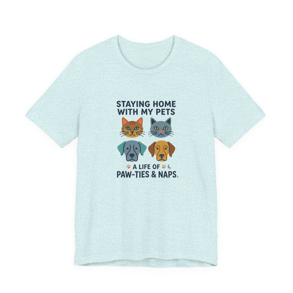 Staying Home with my Pets T-Shirt