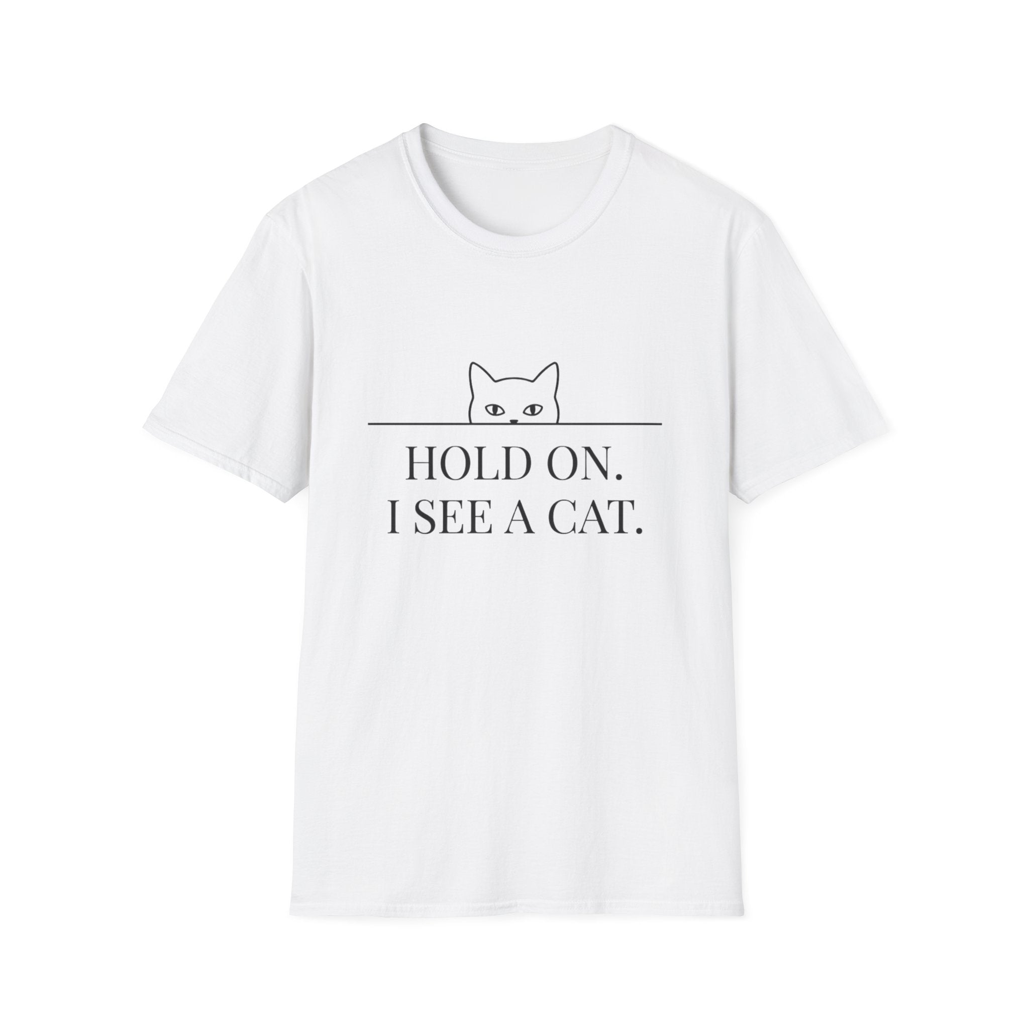 Hold On. I See a Cat. T-Shirt