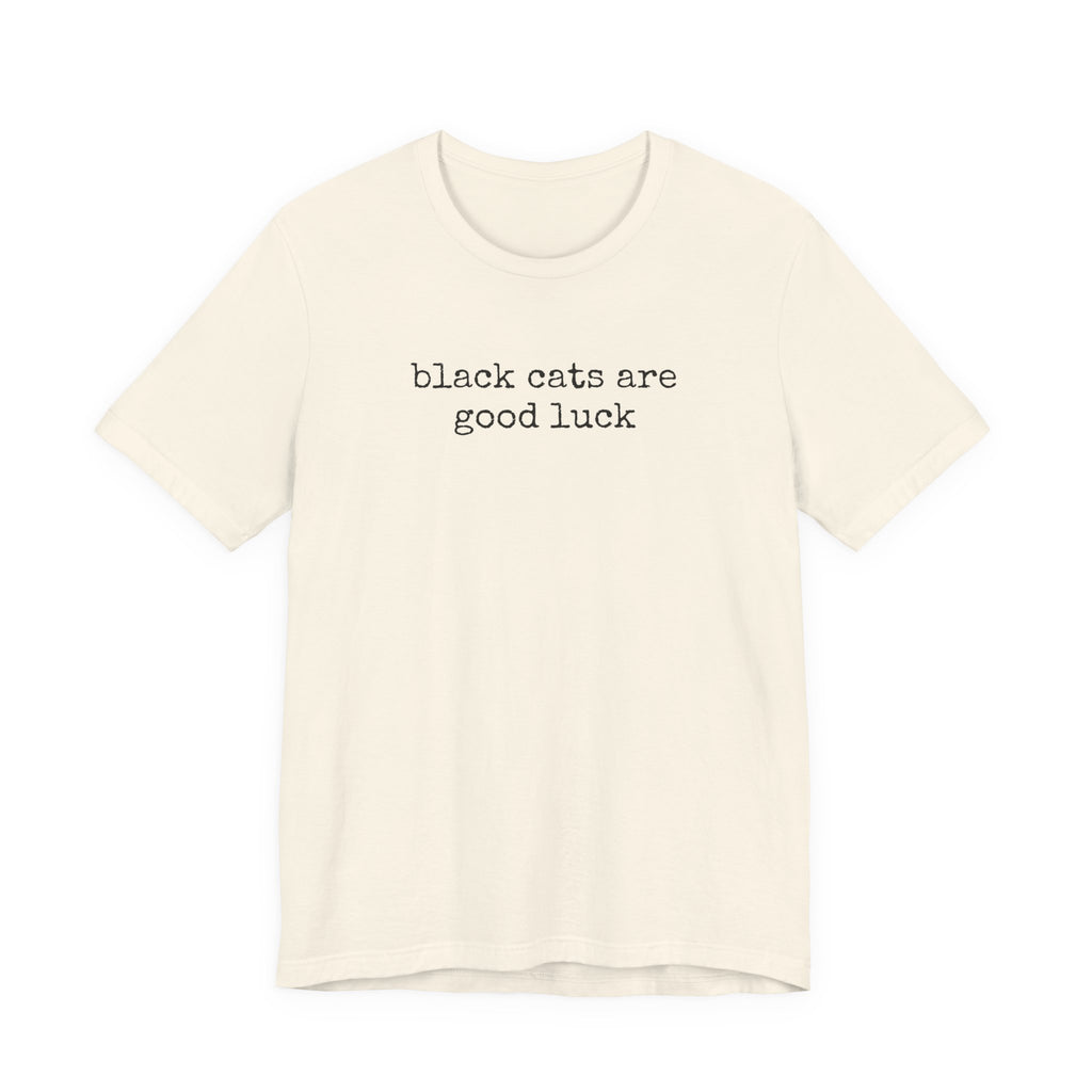 Black Cats are Good Luck T-Shirt