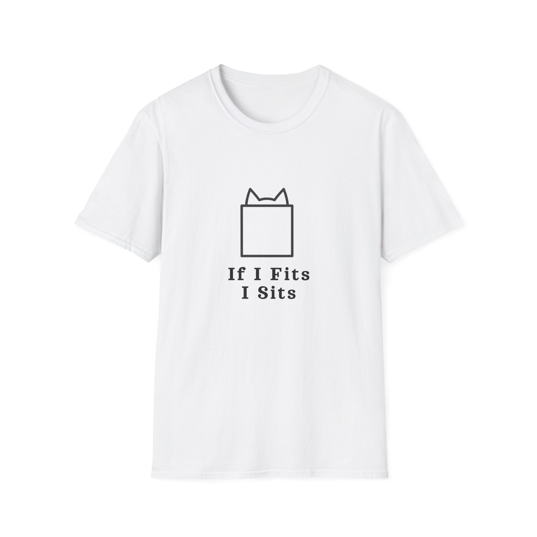 If I Fits I Sits T-Shirt