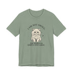 I am not Small, The World is Simply Too Large Cat T-Shirt