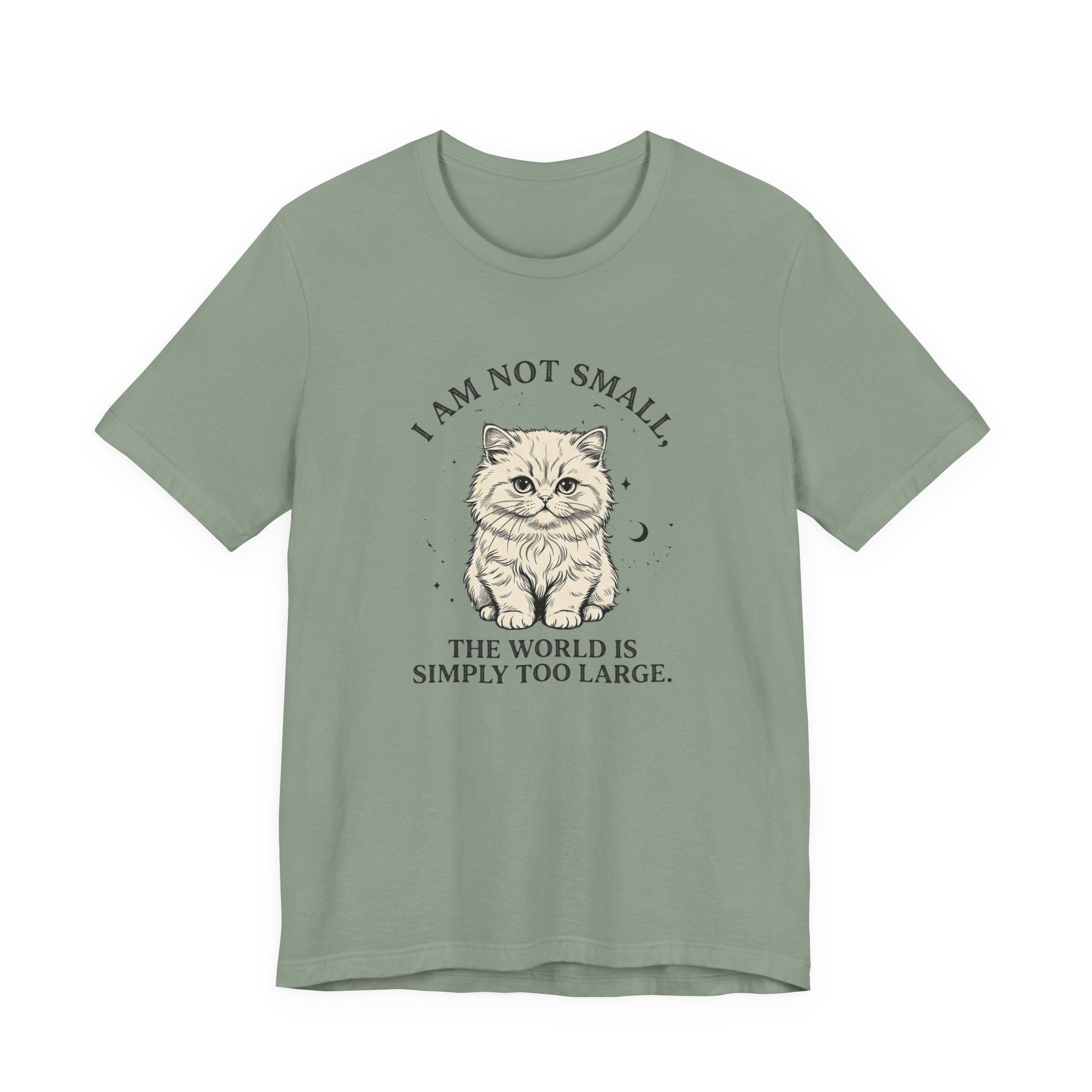 I am not Small, The World is Simply Too Large Cat T-Shirt