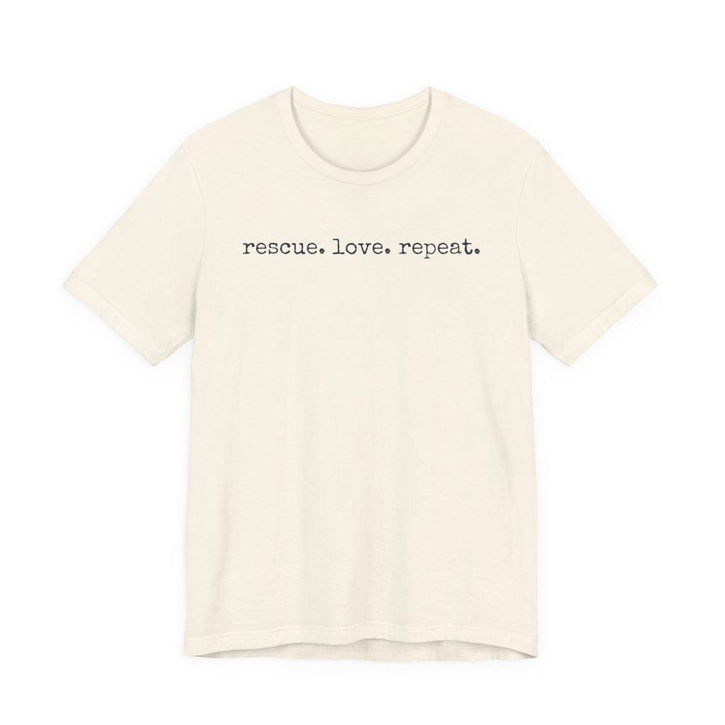 Rescue. Love. Repeat.  T-Shirt
