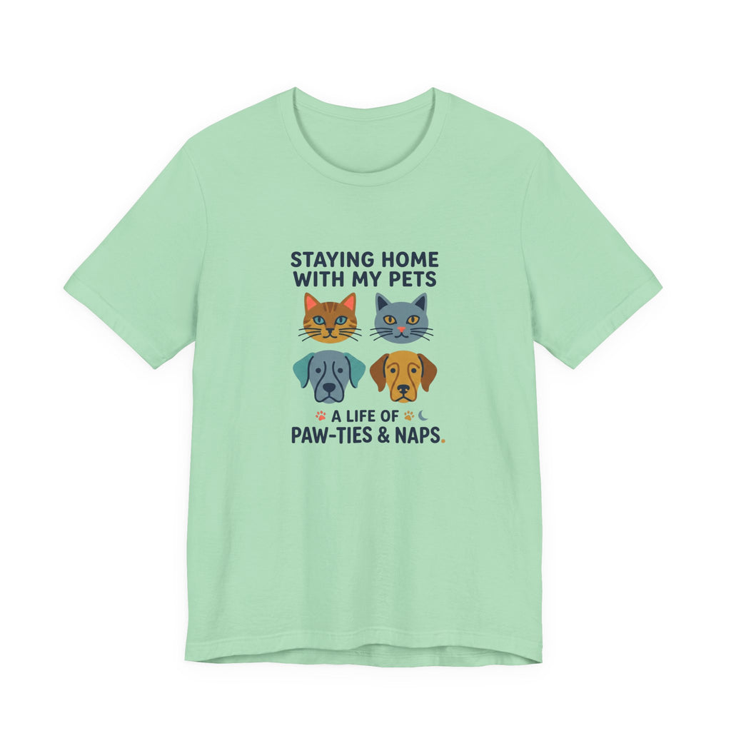 Staying Home with my Pets T-Shirt
