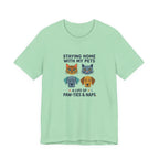 Staying Home with my Pets T-Shirt