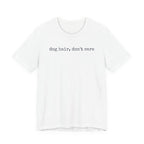 Dog Hair, Don't Care T-Shirt