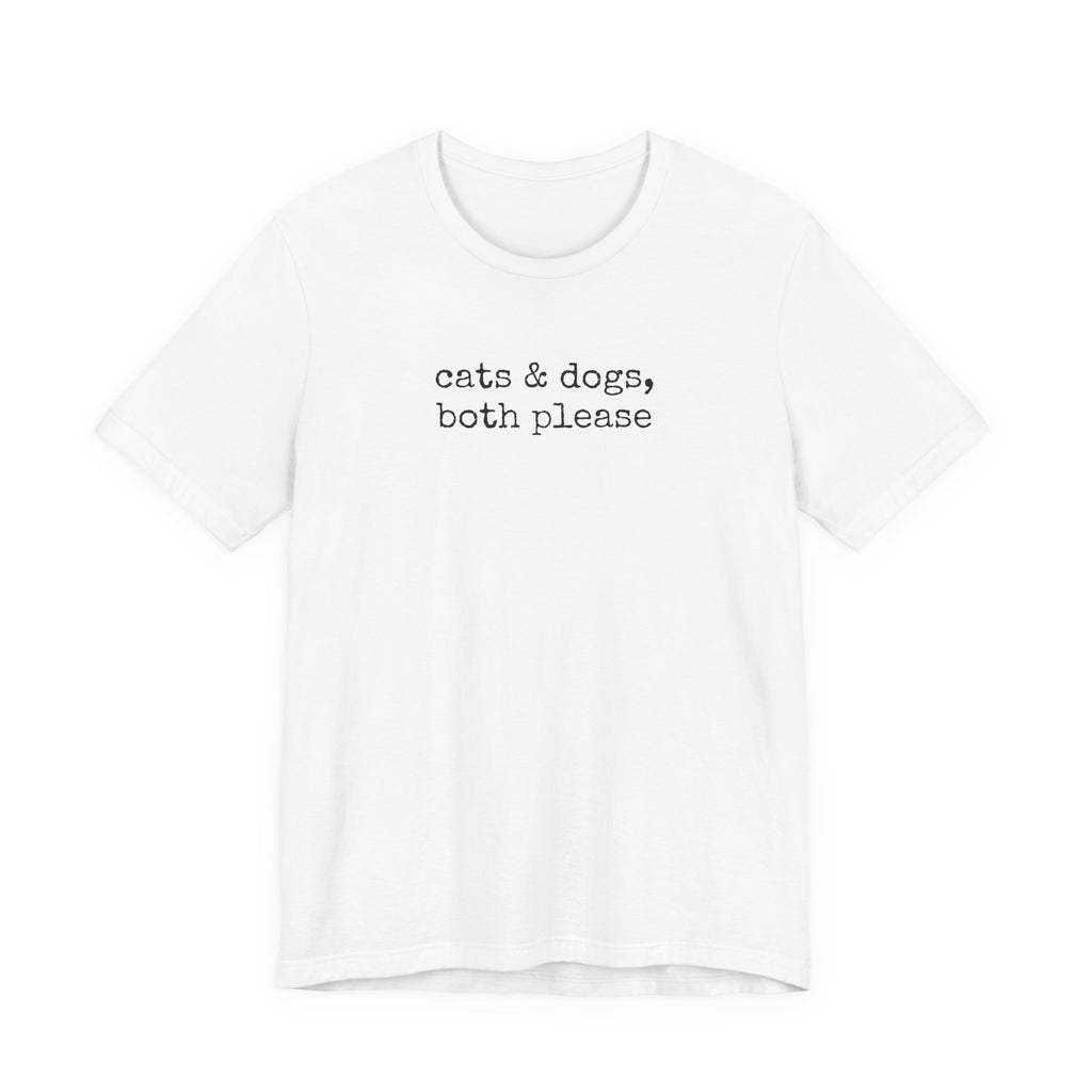 Cats & Dogs, Both Please T-Shirt