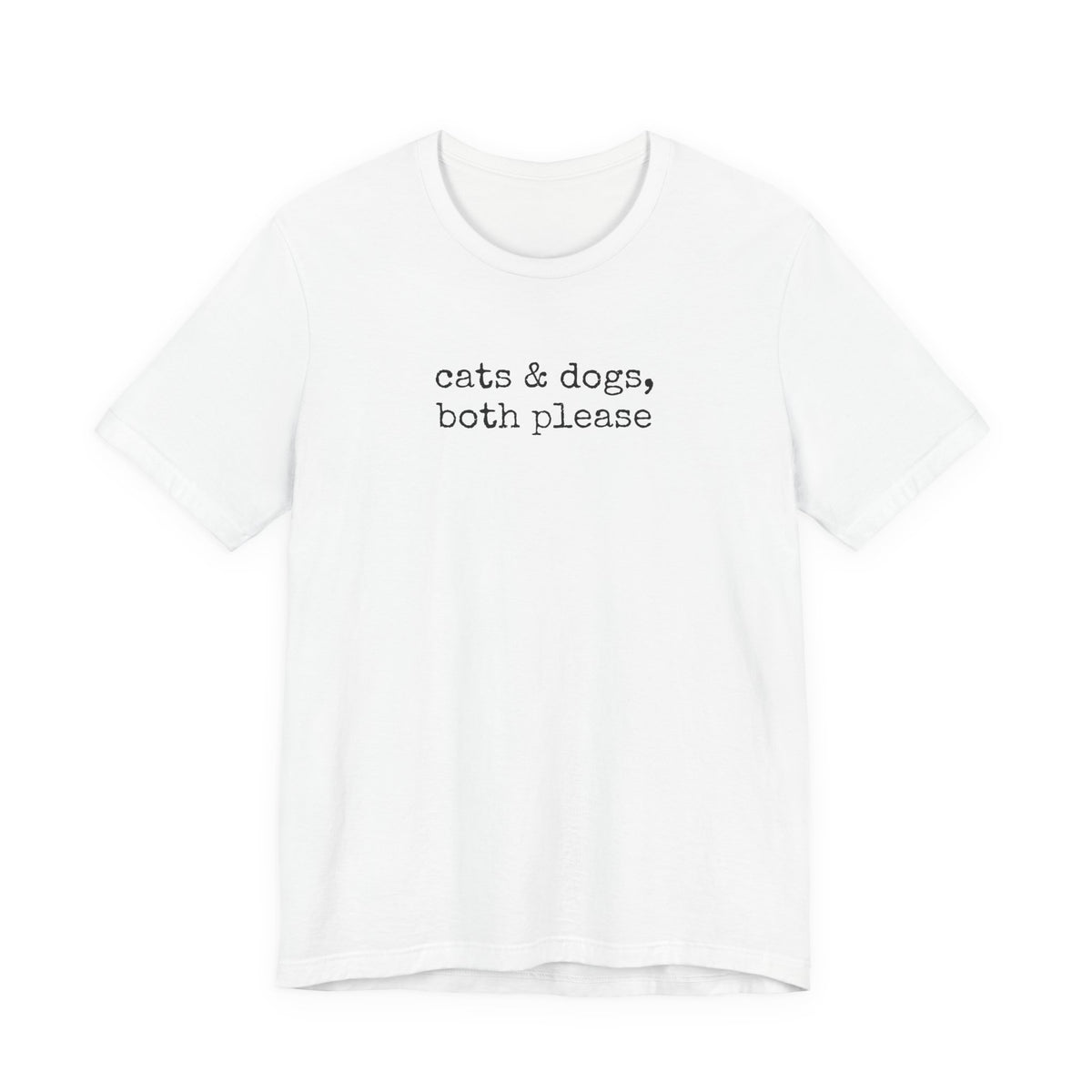 Cats & Dogs, Both Please T-Shirt