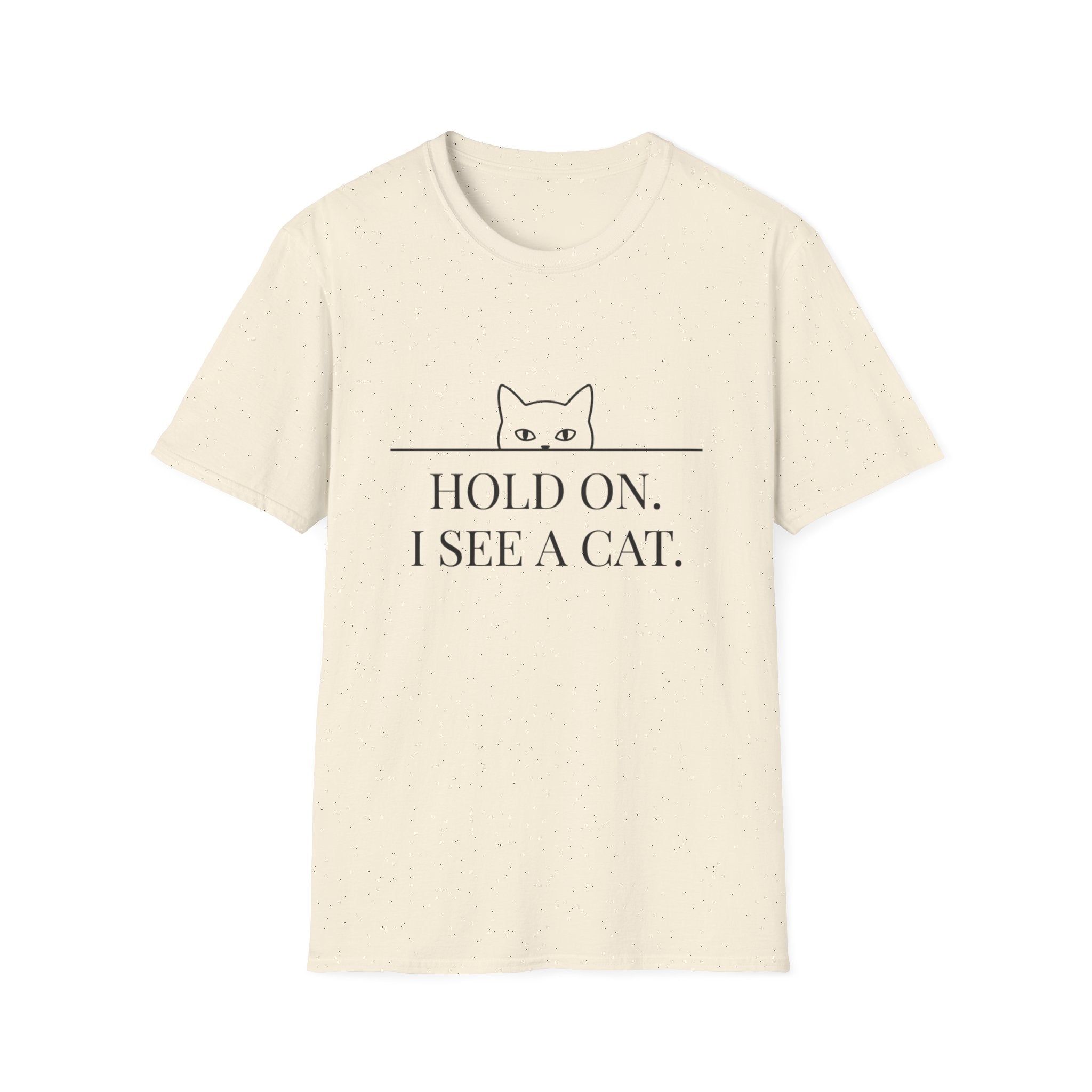 Hold On. I See a Cat. T-Shirt