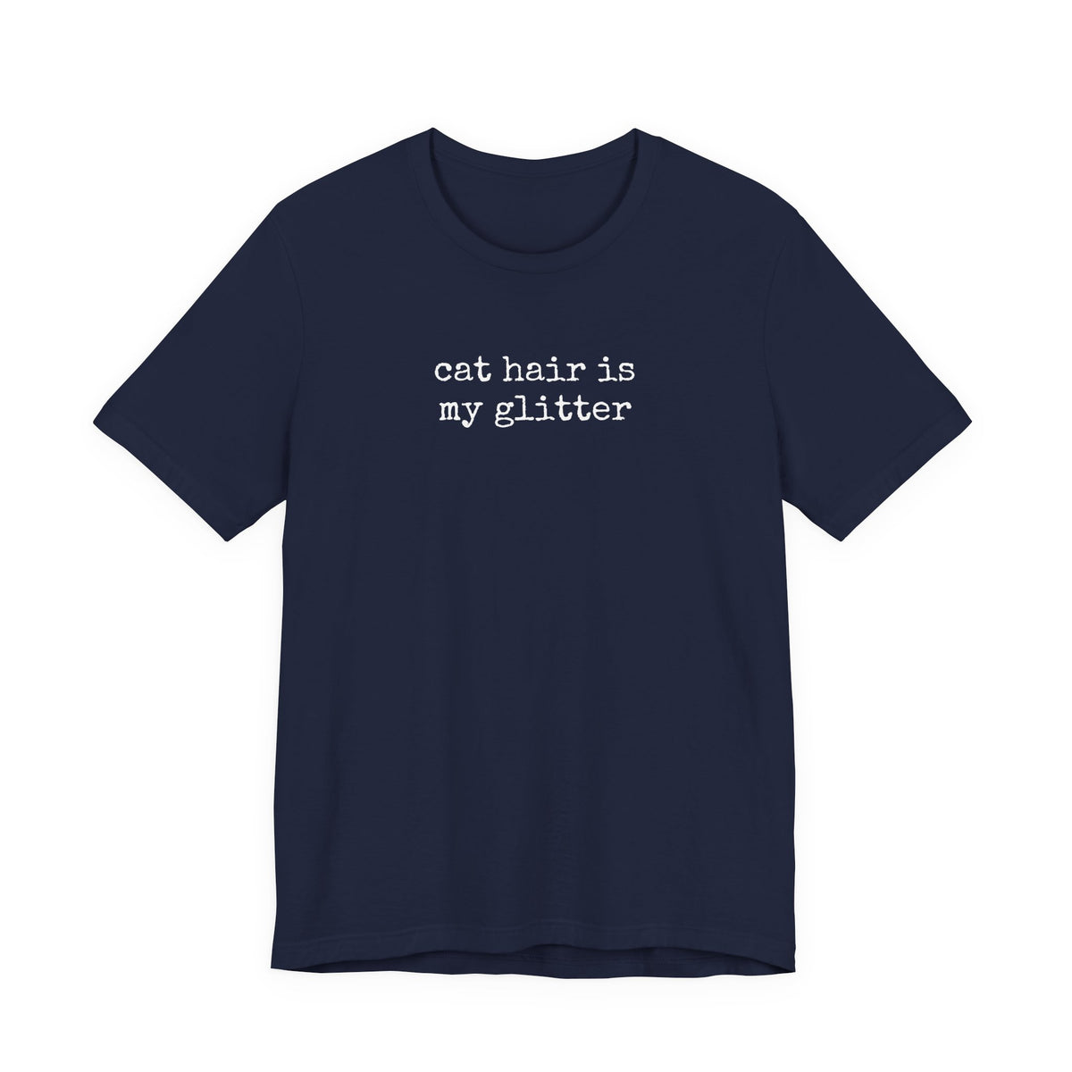 Cat hair is my Glitter T-Shirt