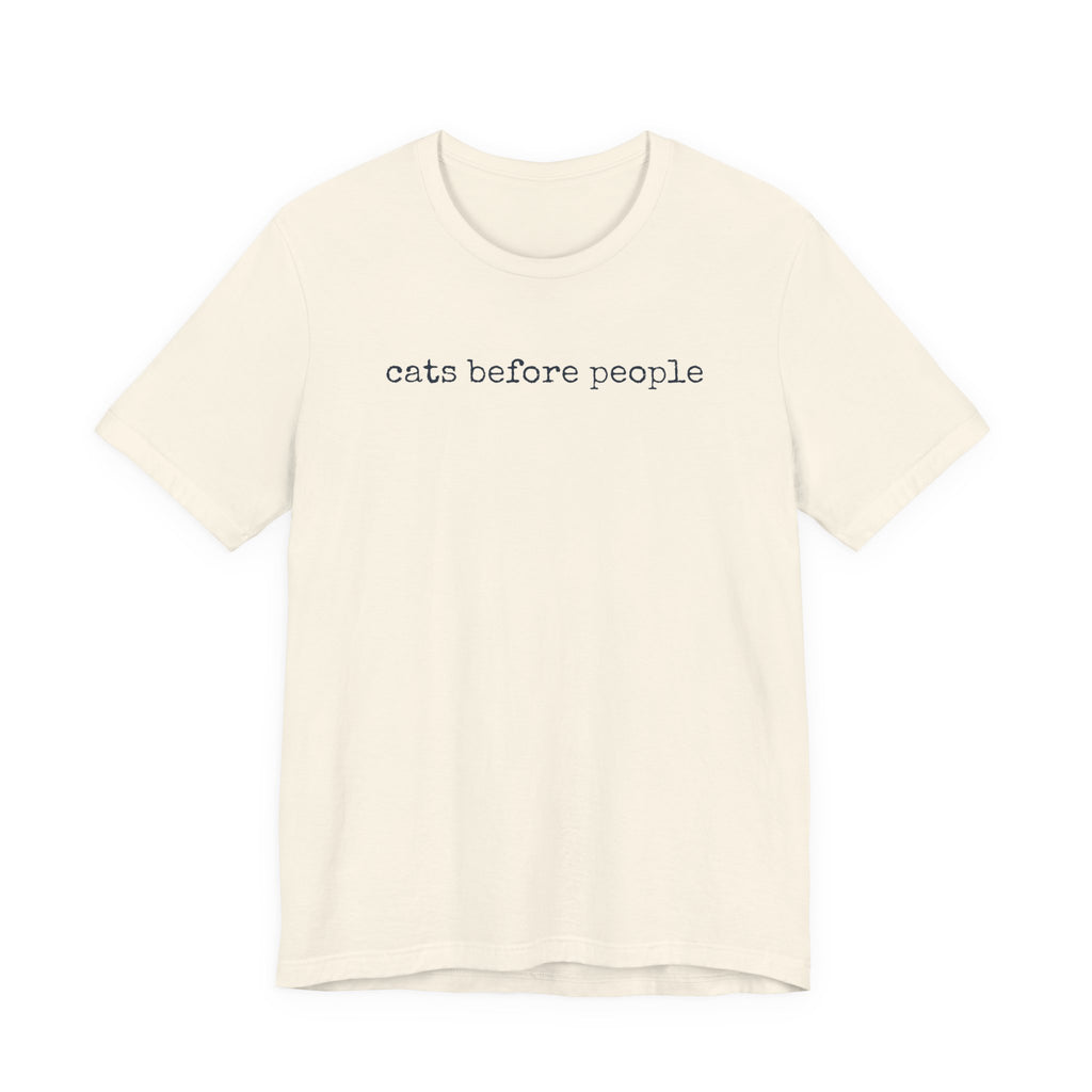 Cats Before People T-Shirt