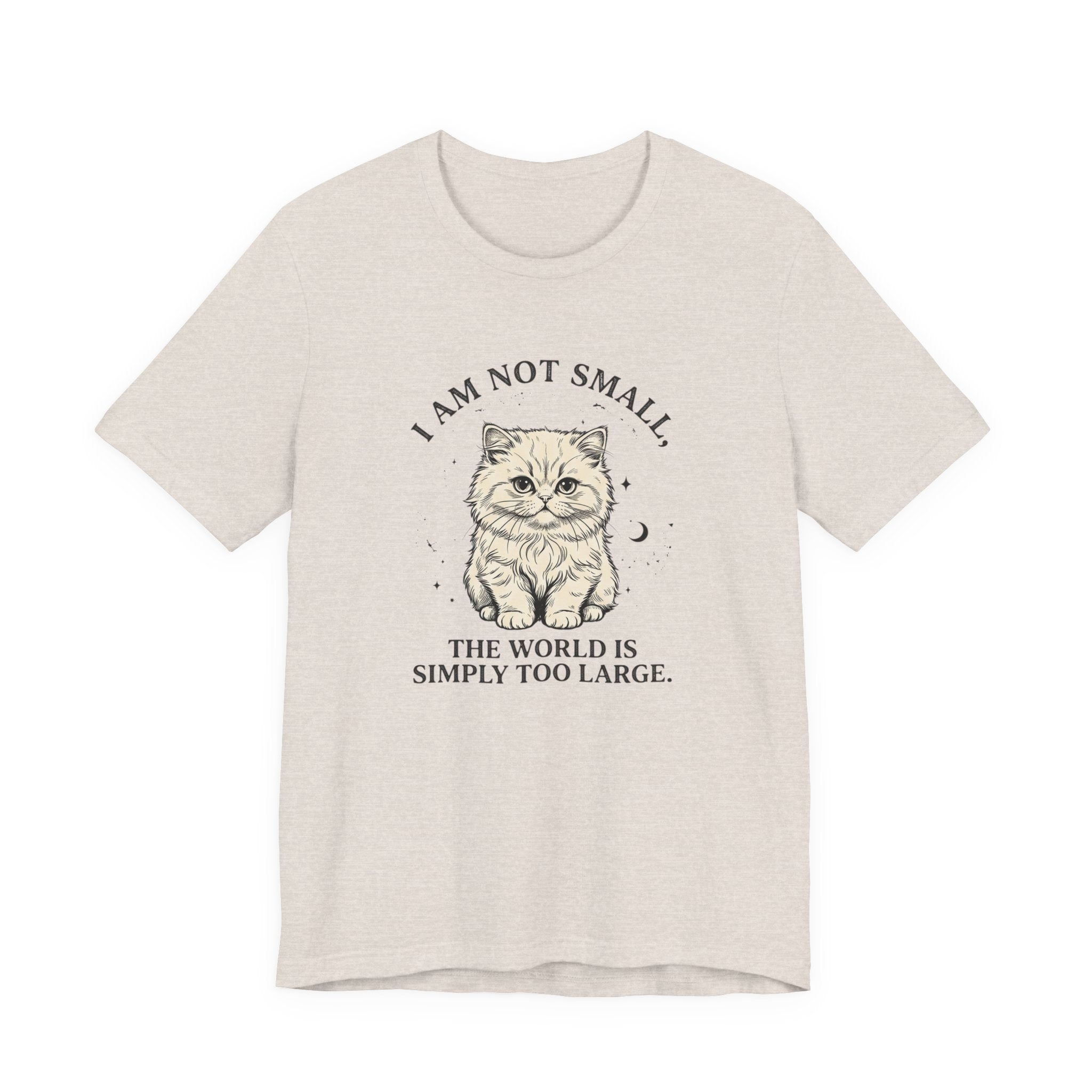 I am not Small, The World is Simply Too Large Cat T-Shirt