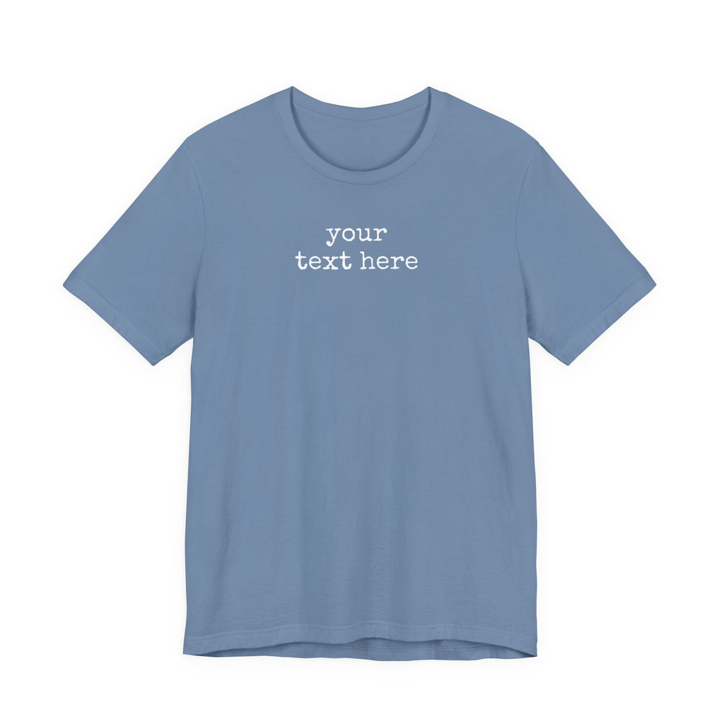 Write your Own Custom Text T-Shirt
