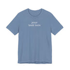 Write your Own Custom Text T-Shirt