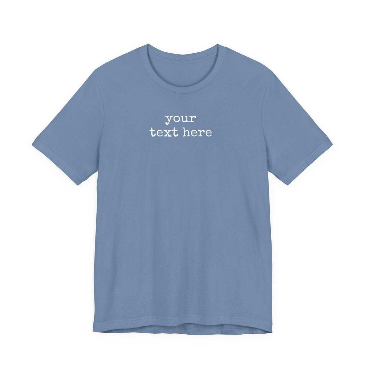 Write your Own Custom Text T-Shirt