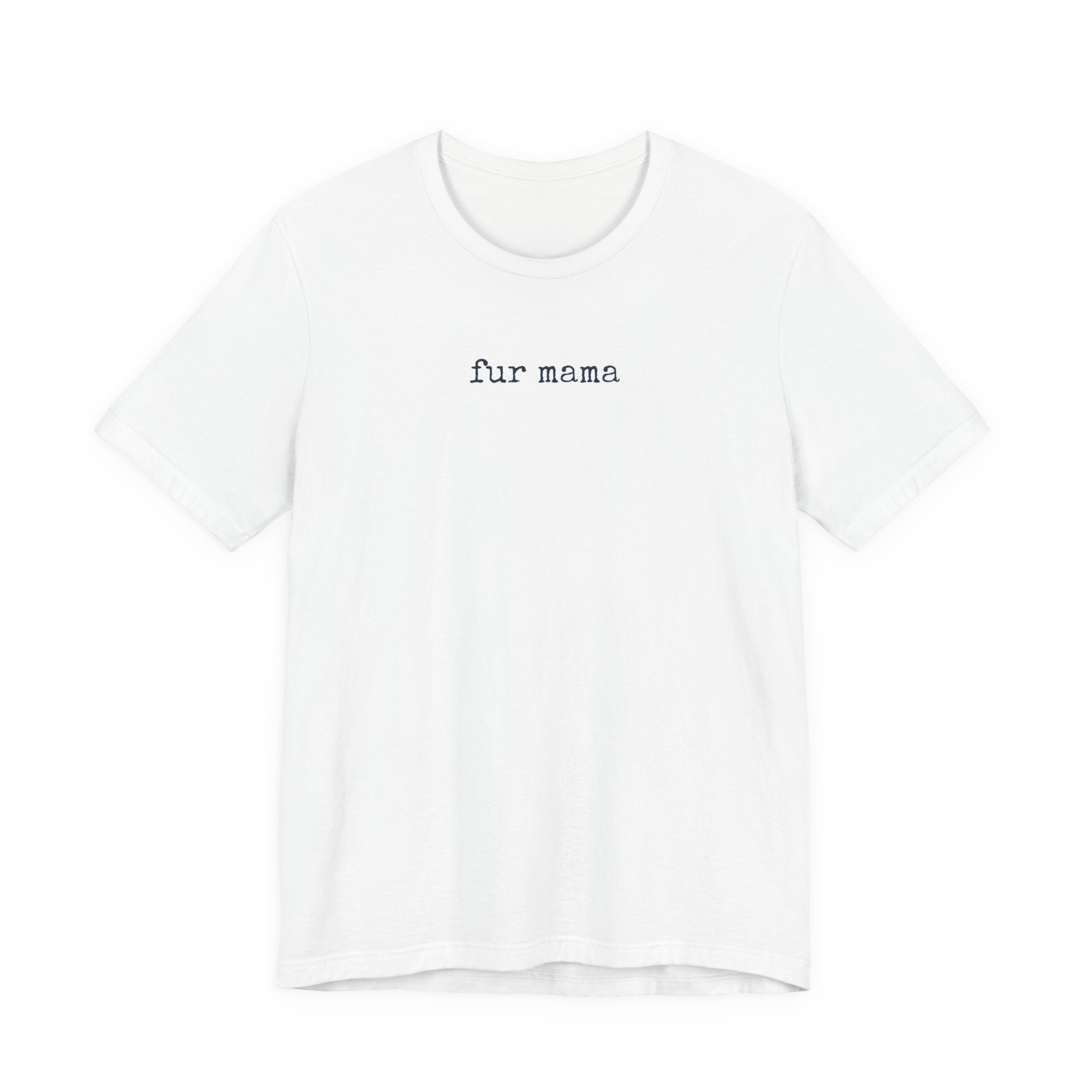 Fur Mama T-Shirt