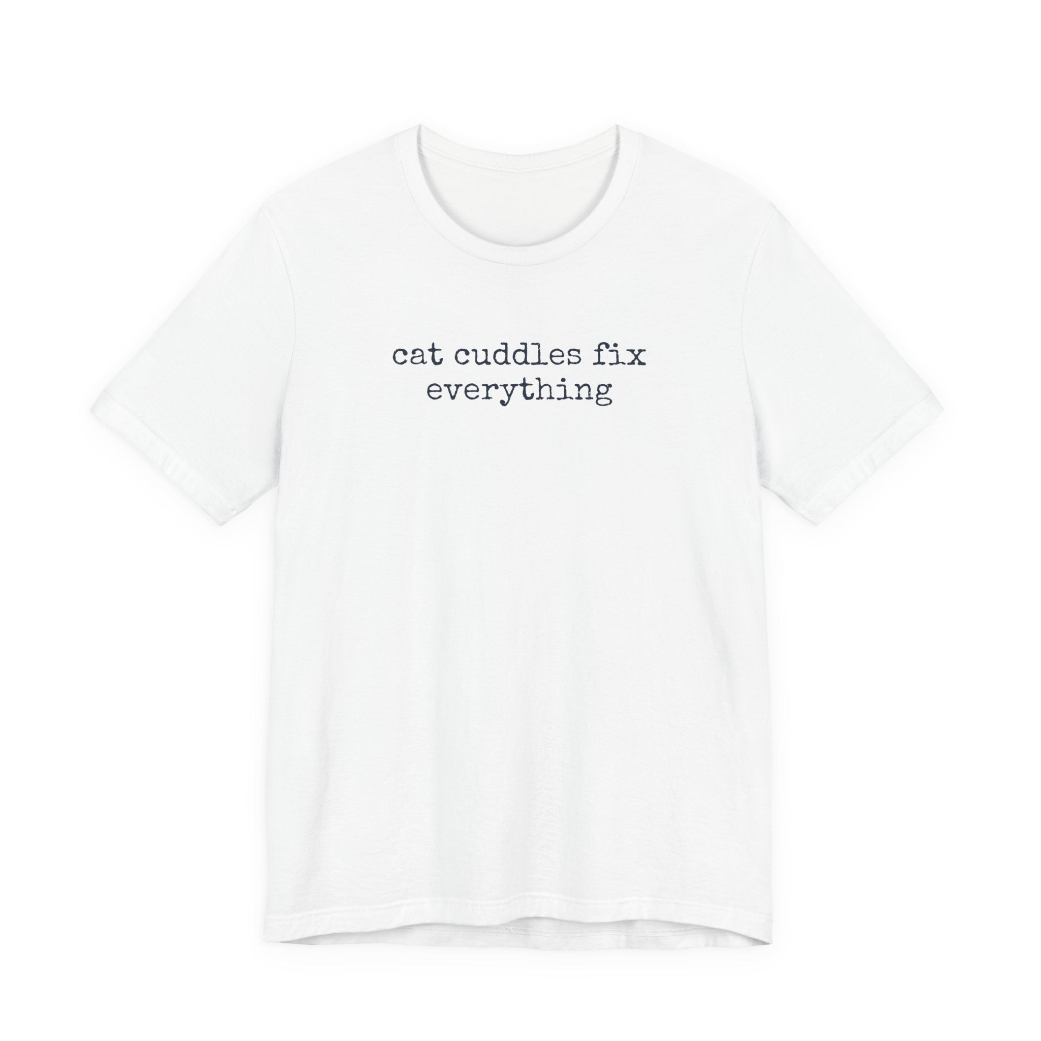 Cat Cuddles Fix Everything T-Shirt