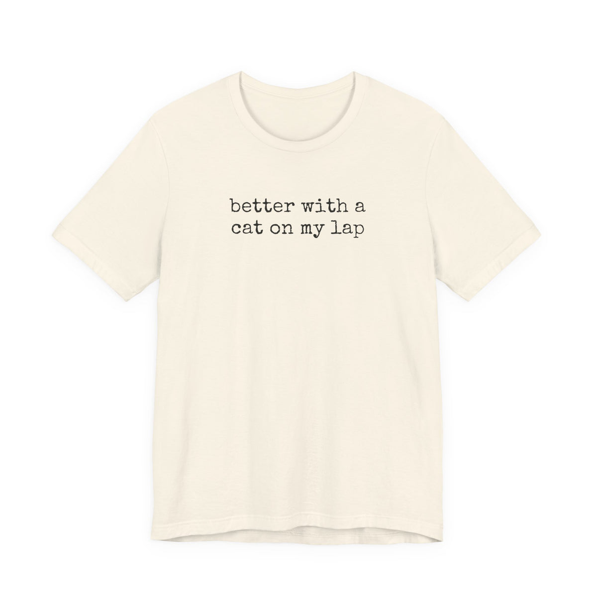 Better with a Cat on my Lap T-Shirt