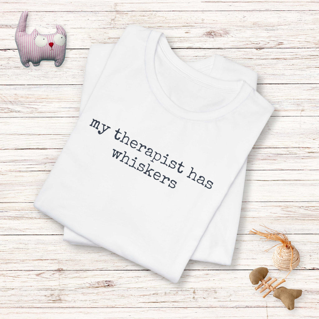My Therapist has Whiskers T-Shirt